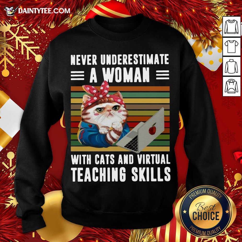 top-never-underestimate-a-woman-with-cats-and-virtual-teaching-skills-vintage-retro-sweatshirt.jpg