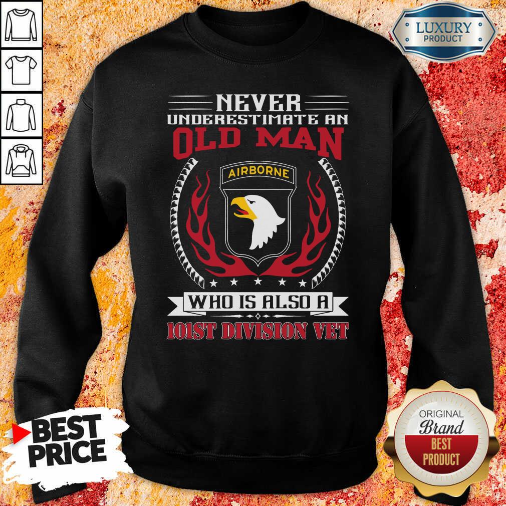 Top Never Underestimate An Old Man Who Is Also A 101St Division Vet Shirt