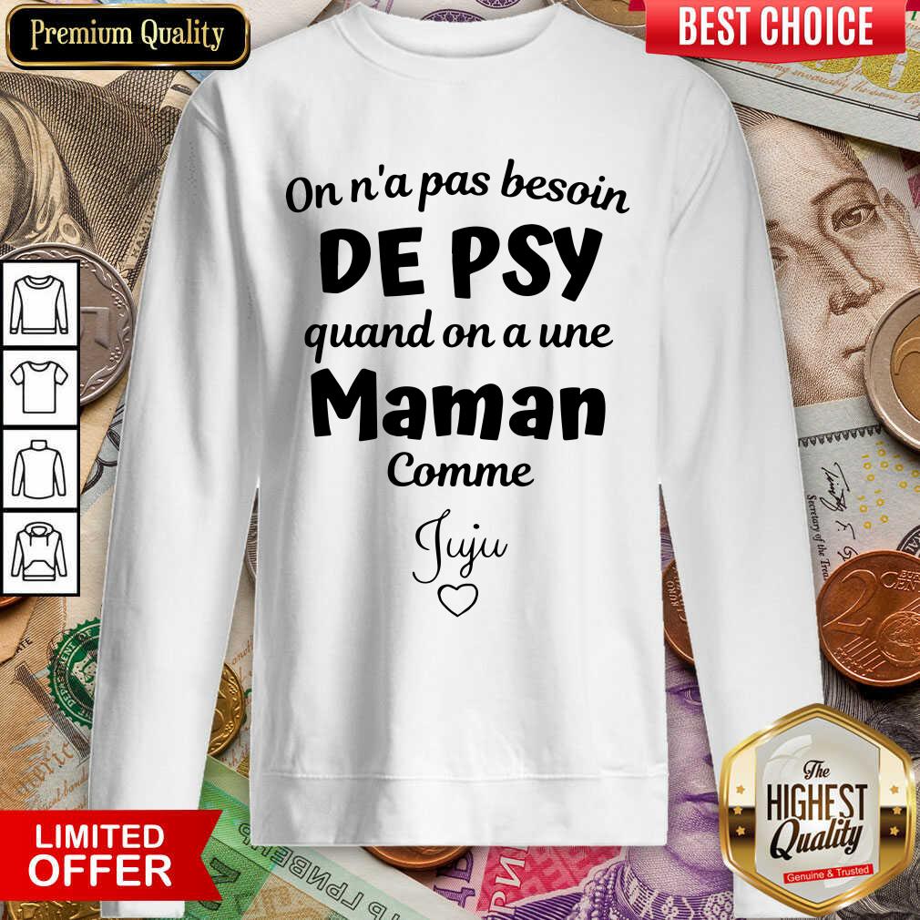 Top On N’a Pas Besoin De Psy Quand On A Une Maman Comme Stephanie Shirt