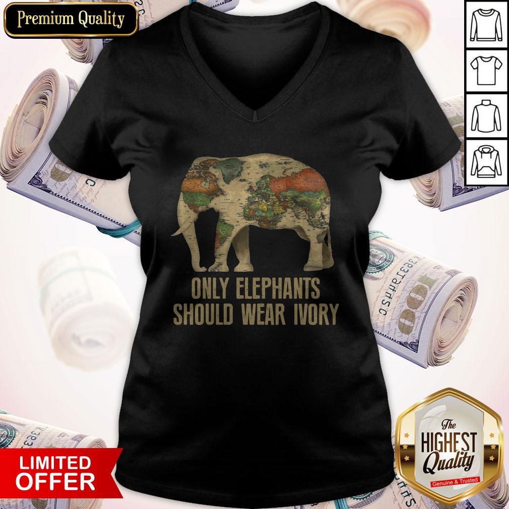 Top Only Elephants Should Wear Ivory Shirt