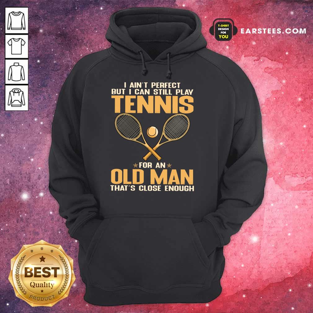 Top Play Tennis For An Old Man Shirt
