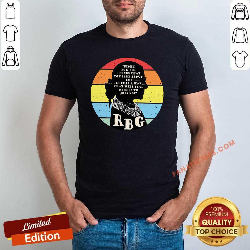 top-rbg-ruth-bader-ginsburg-fight-for-the-thing-that-you-care-about-but-do-it-in-a-way-vintage-shirt.jpg