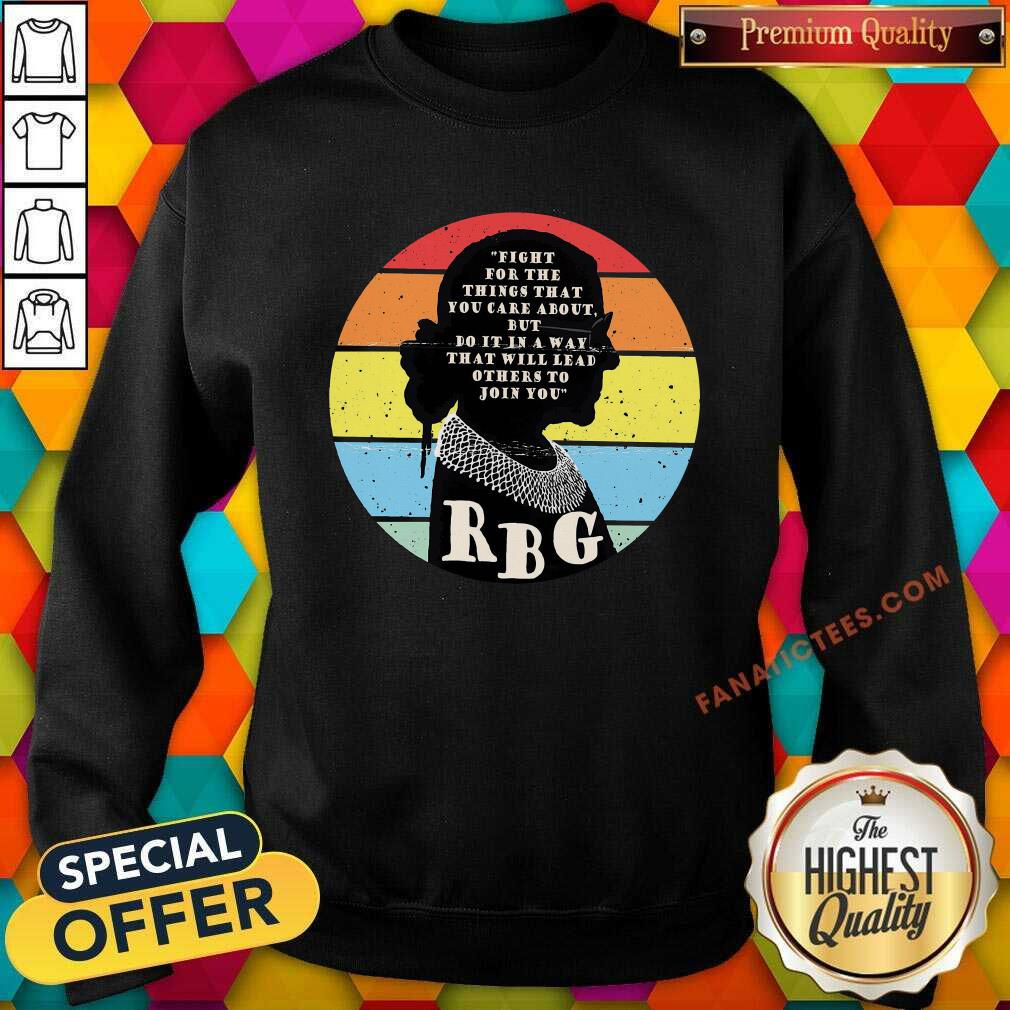 top-rbg-ruth-bader-ginsburg-fight-for-the-thing-that-you-care-about-but-do-it-in-a-way-vintage-sweatshirt.jpg