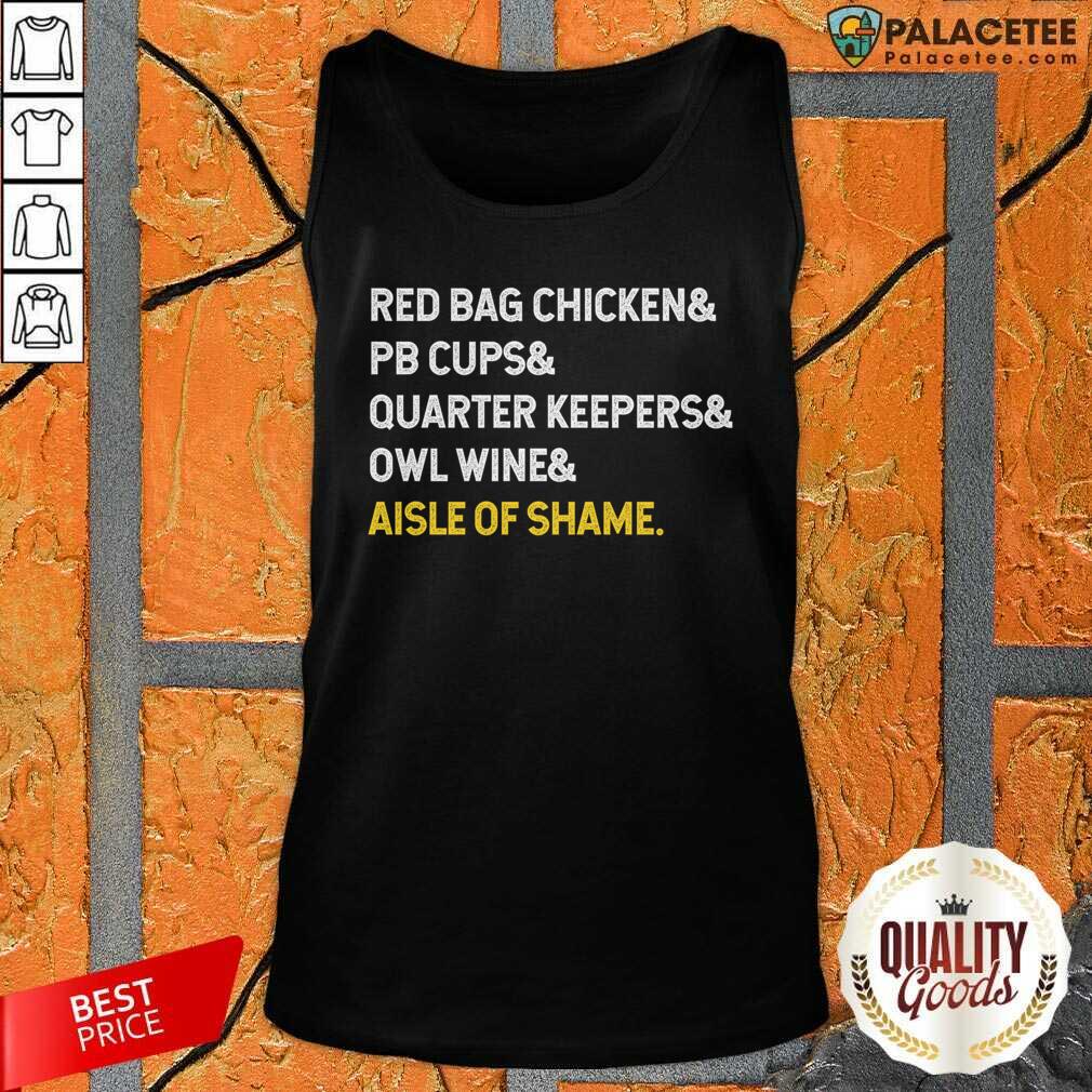 top-red-bag-chicken-and-pb-cups-and-quarter-keepers-and-owl-wine-and-aisle-of-shame-tank-top.jpg