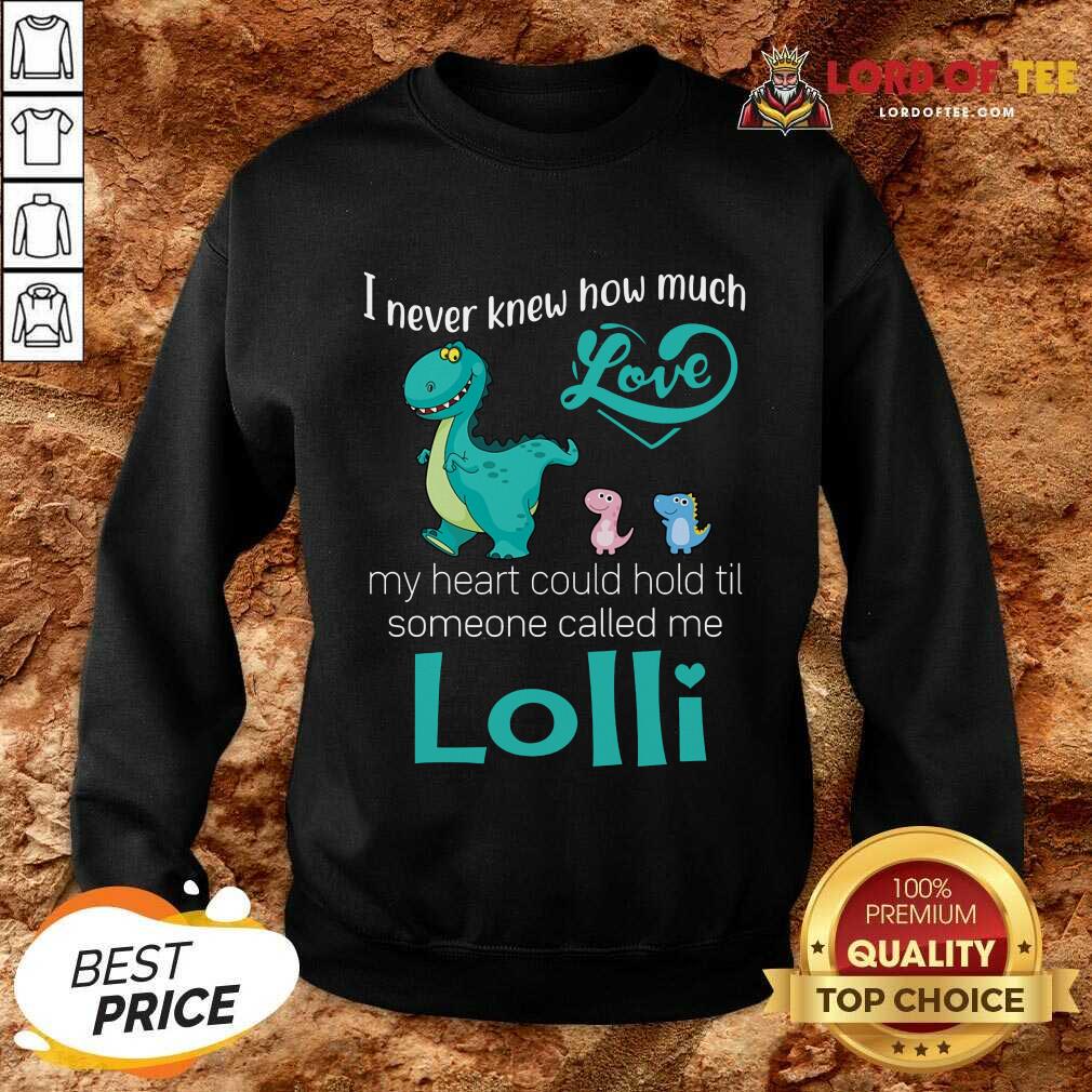 Top Saurus I Never Knew How Much Love Lolli Dinosaurs Shirt
