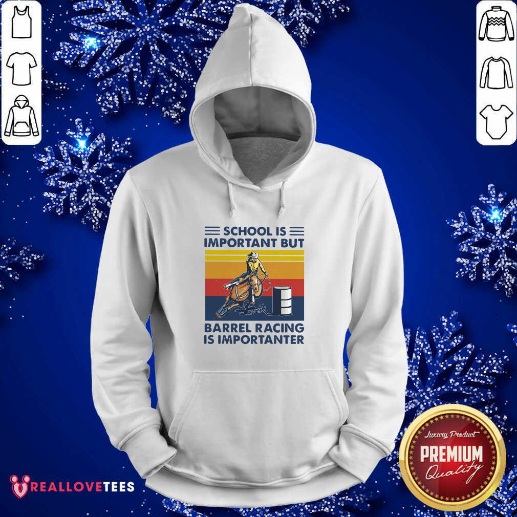 Top School Is Important But Barrel Racing Is Importanter Vintage Shirt