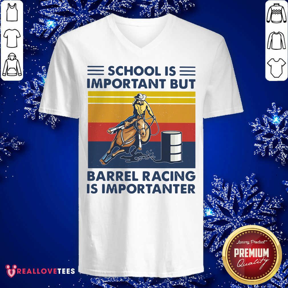Top School Is Important But Barrel Racing Is Importanter Vintage Shirt