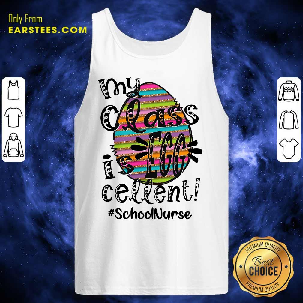 Top School Nurse My Class Is Egg Cellent Shirt