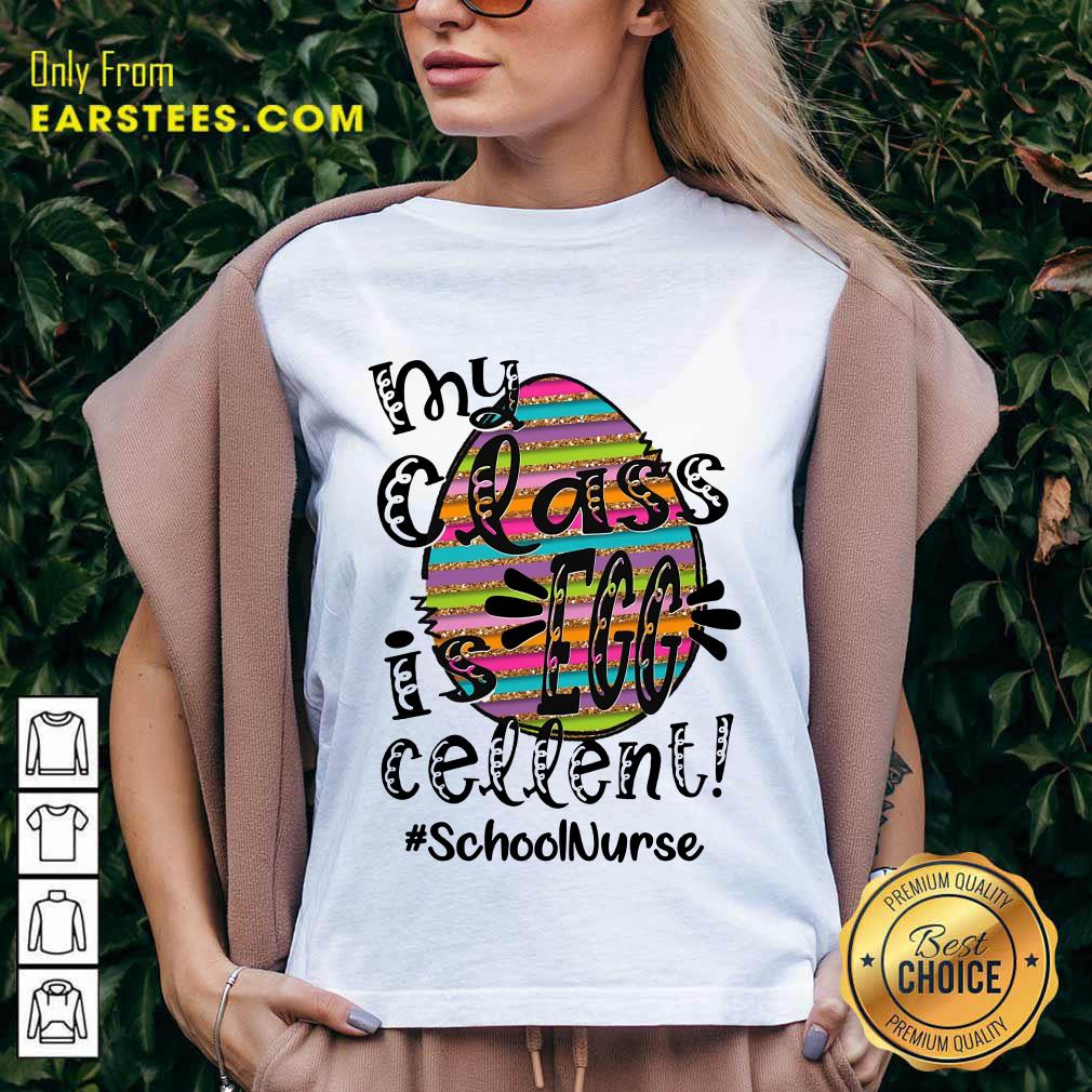 Top School Nurse My Class Is Egg Cellent Shirt