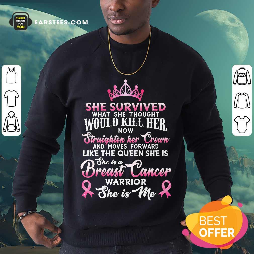 Top She Survived Would Kill Her Breast Cancer Shirt