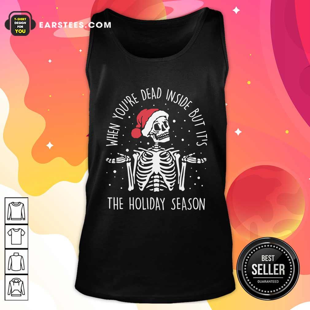 top-skeleton-when-youre-dead-inside-but-its-the-holiday-season-2020-christmas-tank-top.jpg