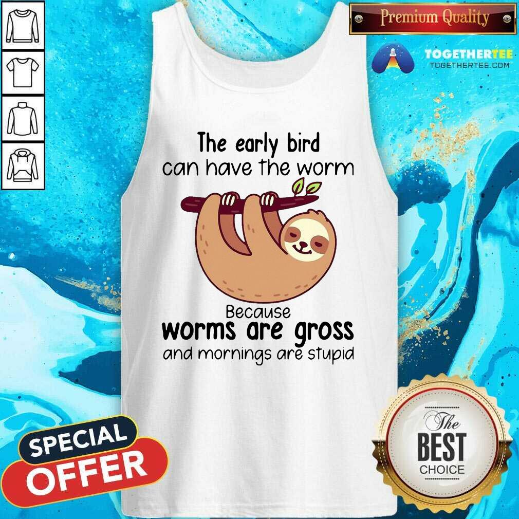 top-sloth-the-early-bird-can-have-the-worm-tank-top.jpg