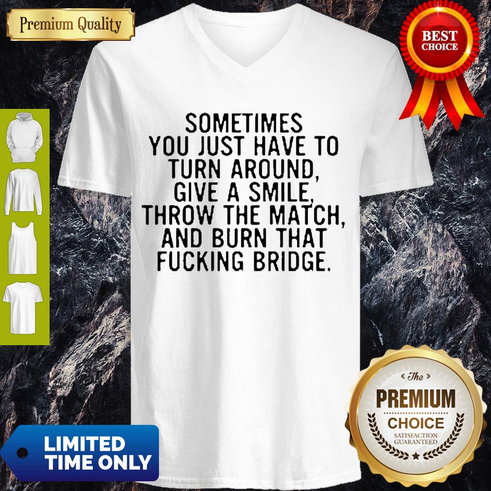 Top Sometimes You Just Have To Turn Around Give A Smile T-Shirt