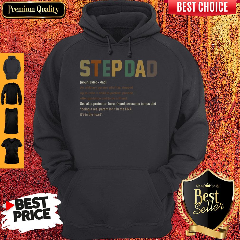 Top Step Dad It’s In The Heart Definition Shirt