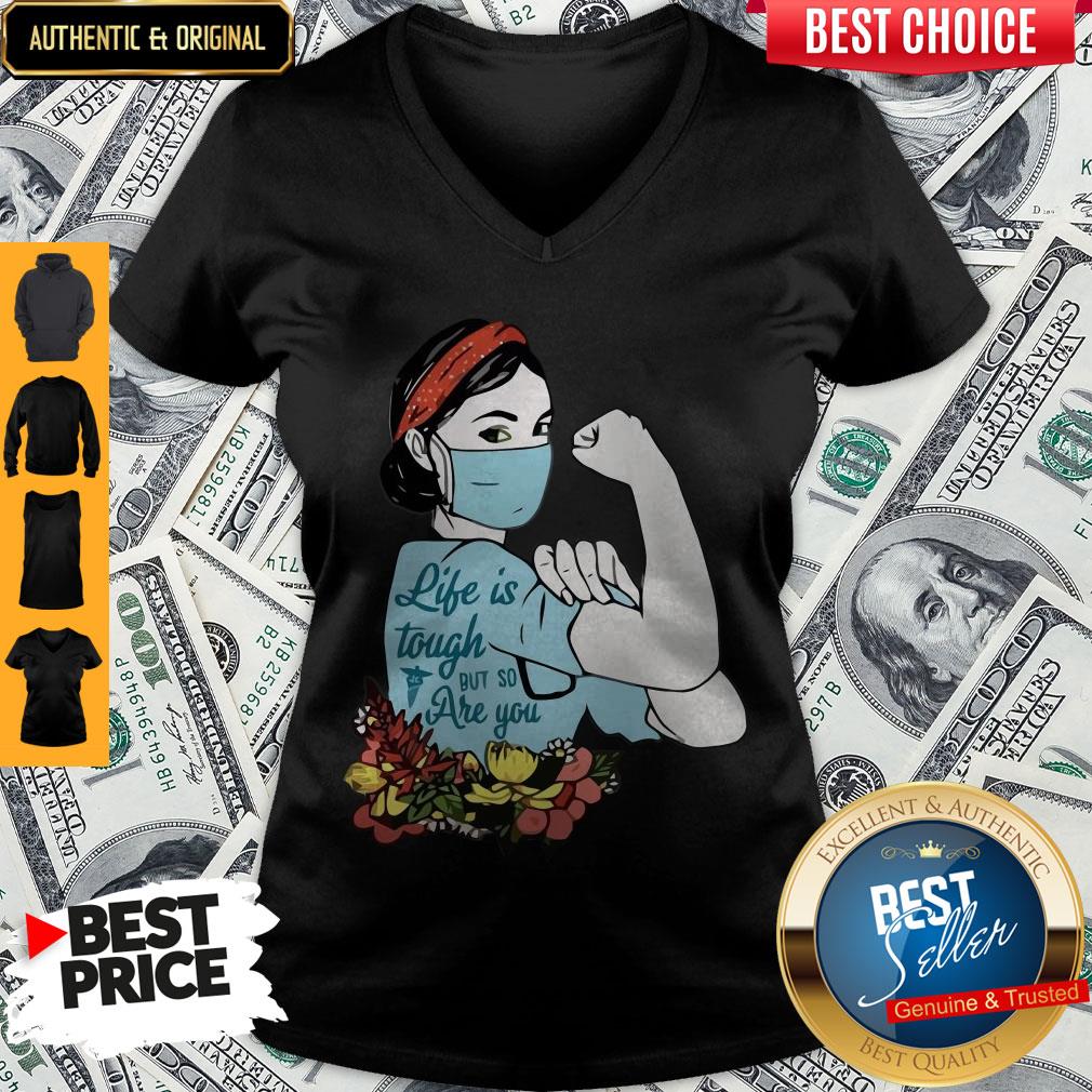 Top Strong Nurse Life Is Tough But So Are You Shirt