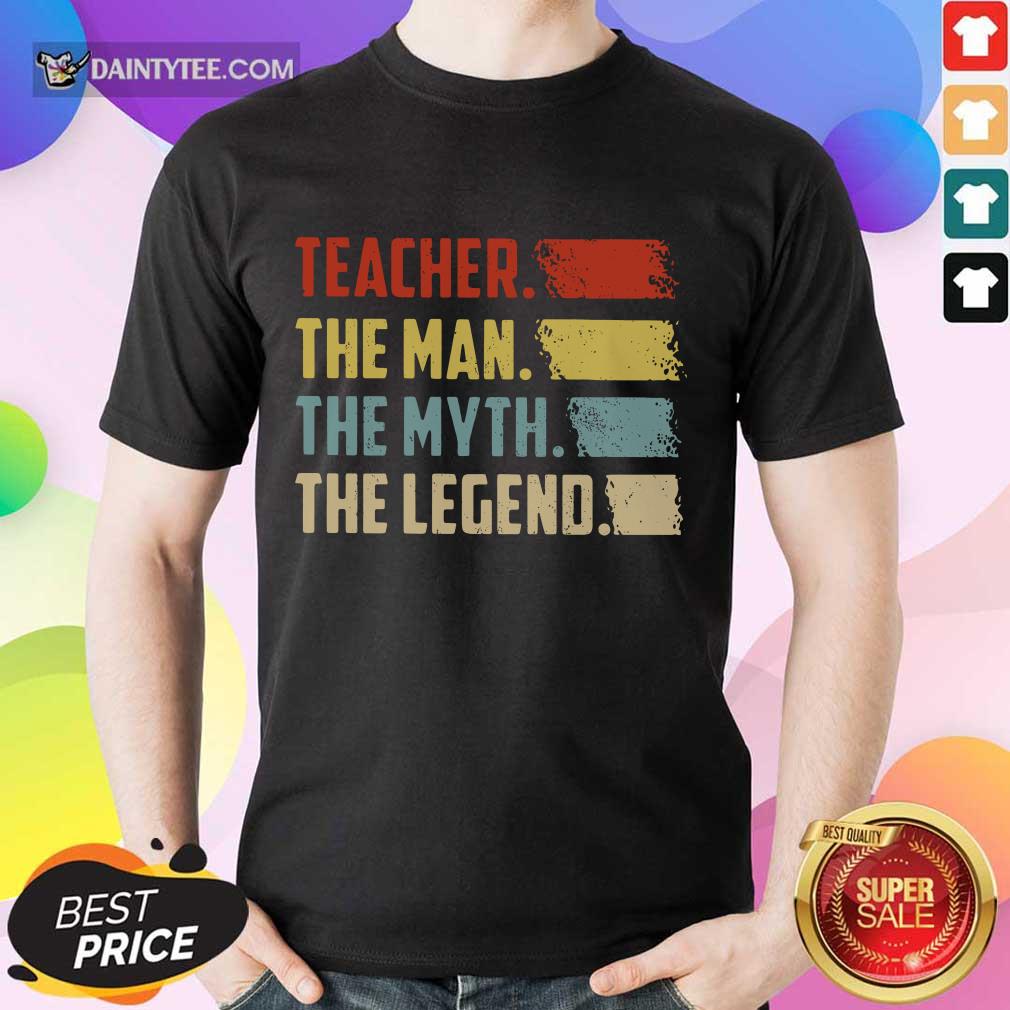 Top Teacher The Man The Myth The Legend Vintage Shirt