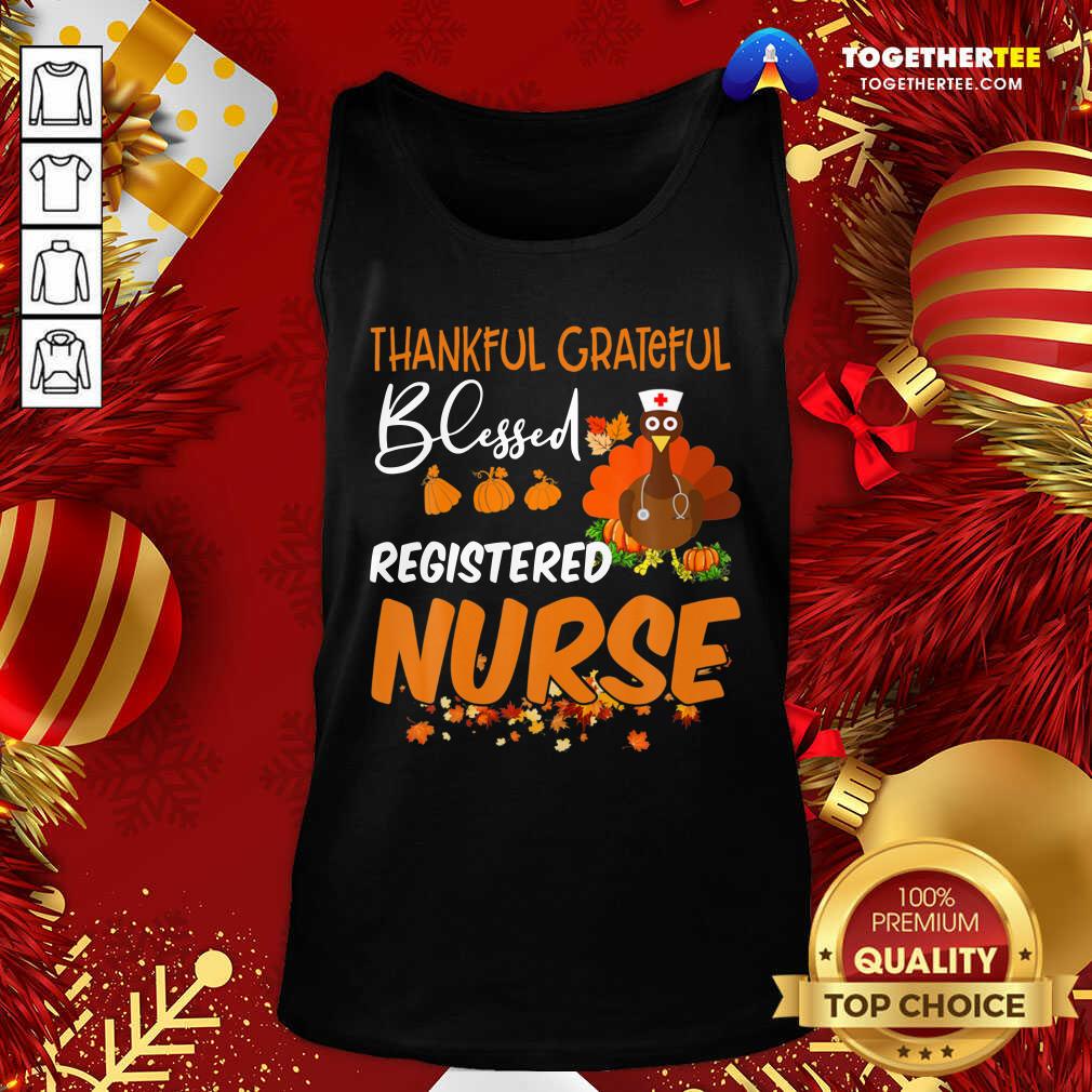 Top Thankful Grateful Blessed Registered Nurse Thanksgiving Shirt