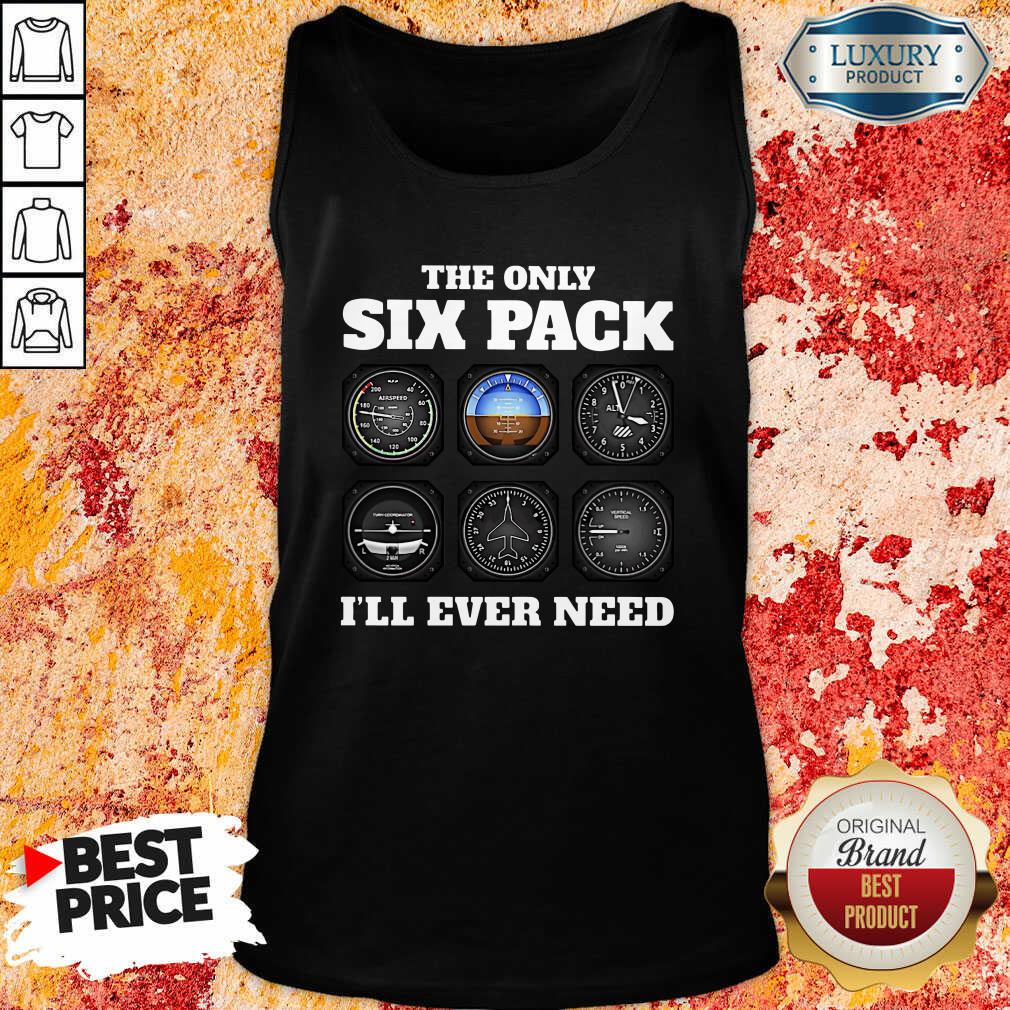 Top The Only Six Pack I’Ll Ever Need Shirt