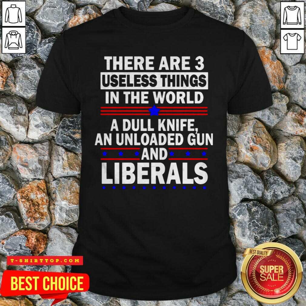 Top There Are 3 Useless Things In The World Shirt