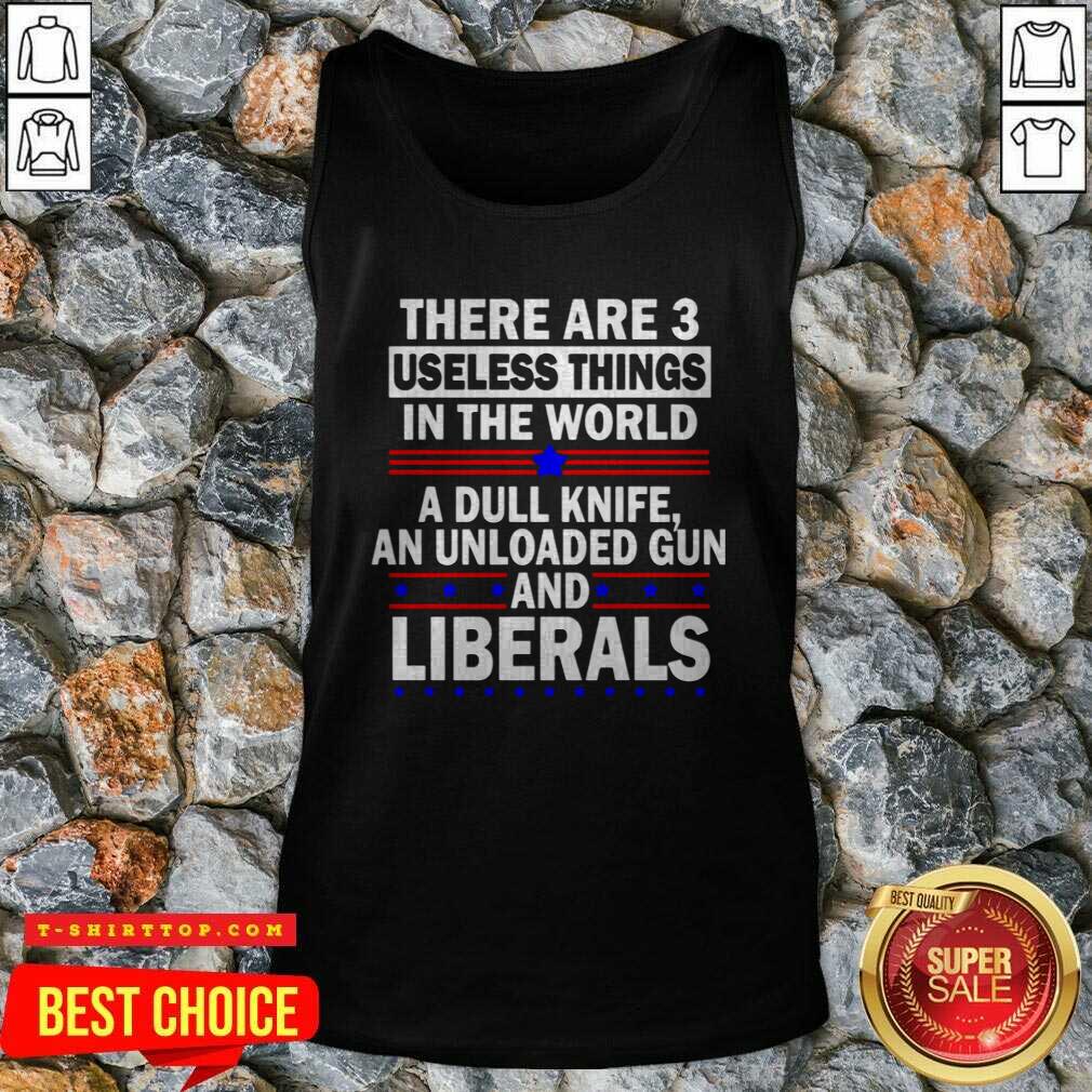 Top There Are 3 Useless Things In The World Shirt