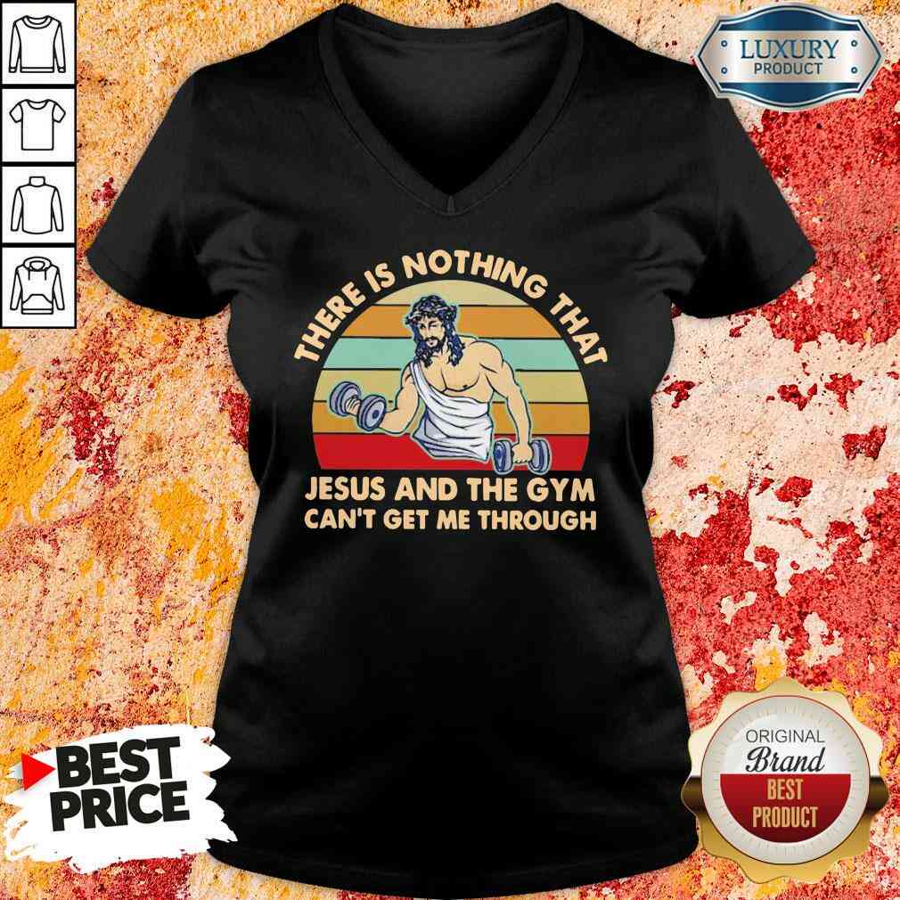 top-there-is-nothing-that-jesus-and-the-gym-cant-get-me-tharough-vintage-v-neck.jpg