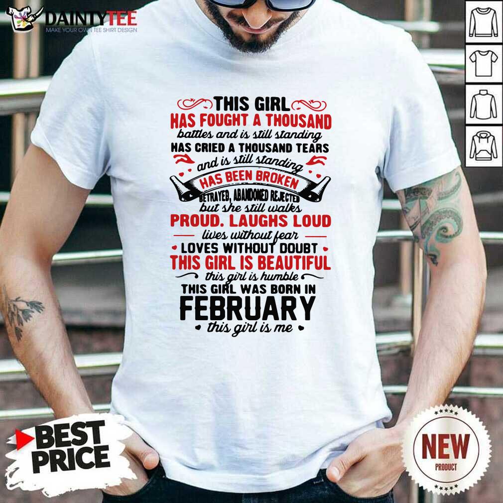 top-this-girl-has-fought-a-thousand-battles-and-is-still-standing-has-cried-a-thousand-tears-february-shirt.jpg