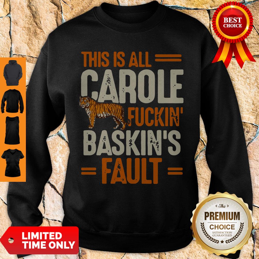 Top This Is Carole Fuckin’ Baskin’s Fault Tiger King Shirt