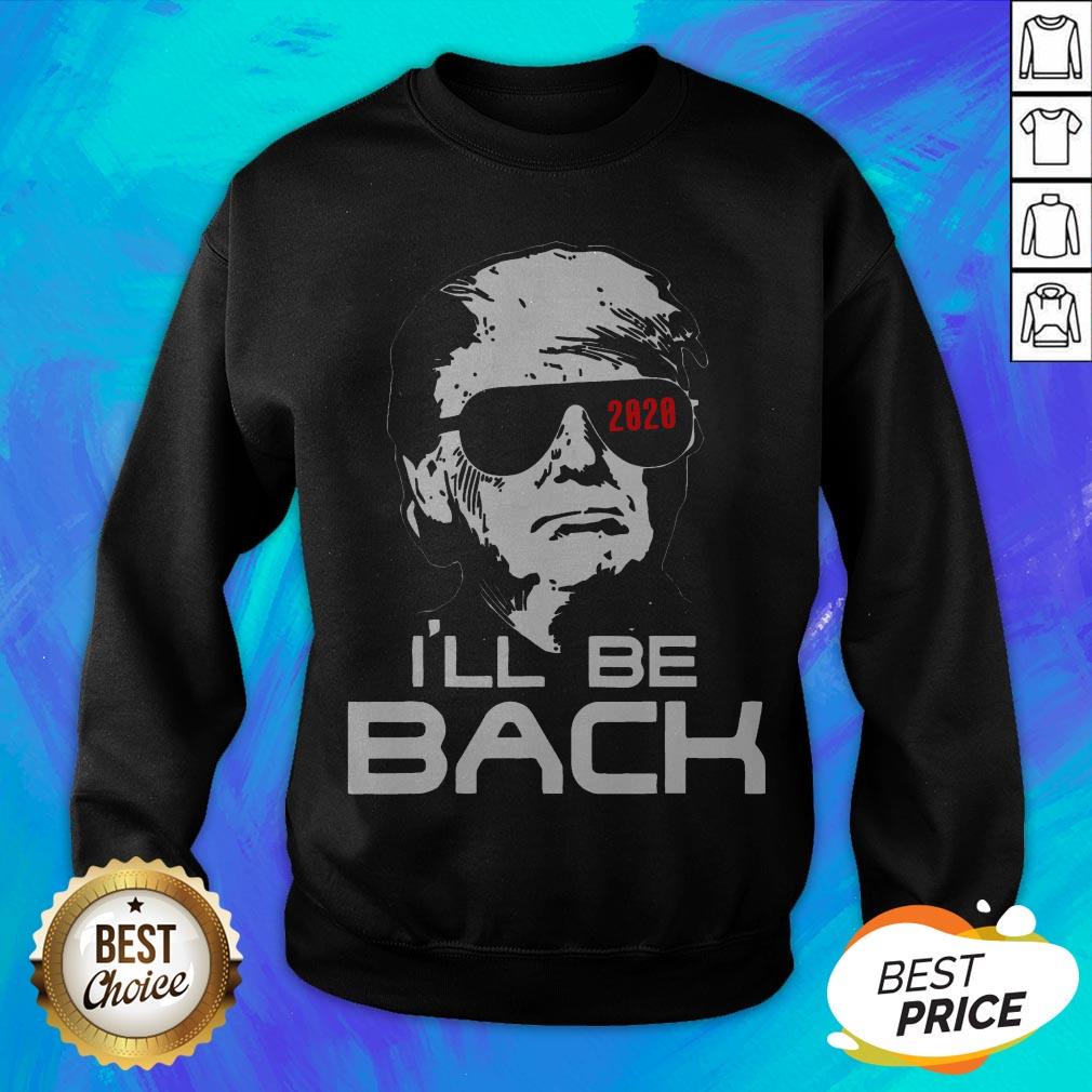 Top Trump 2020 I'll Be Back Shirt