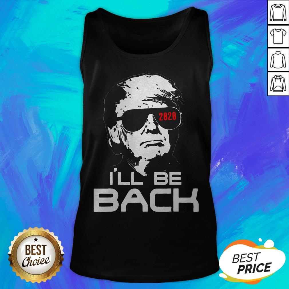 Top Trump 2020 I'll Be Back Shirt