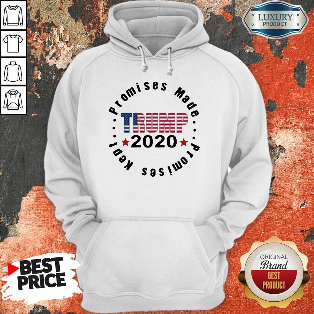 Top Trump 2020 Promises Made Promises Kept Shirt