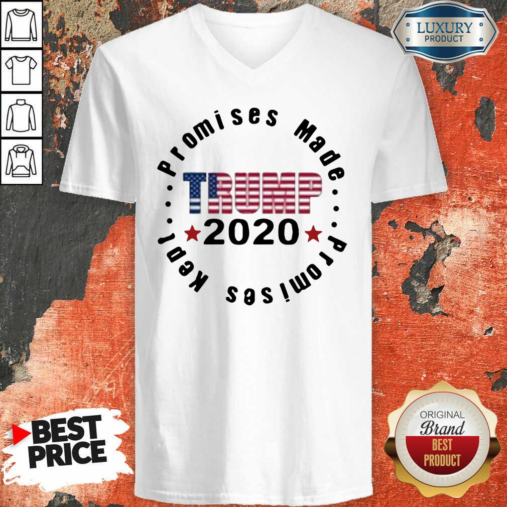 Top Trump 2020 Promises Made Promises Kept Shirt
