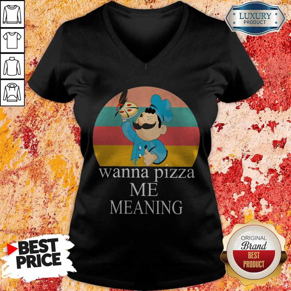 Top Wanna Pizza Me Shirt Meaning