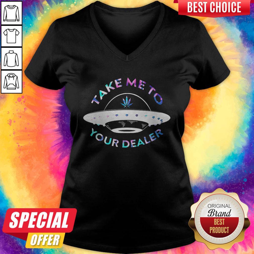 Top Weed Take Me To Your Dealer UFO Shirt