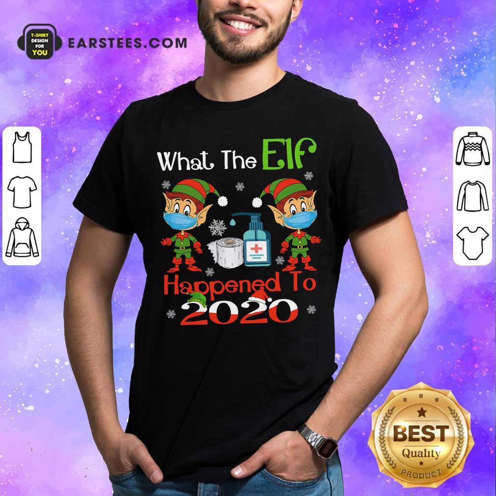 Top What The Elf Happened To 2020 Wear Mask Covid 19 Xmas Shirt