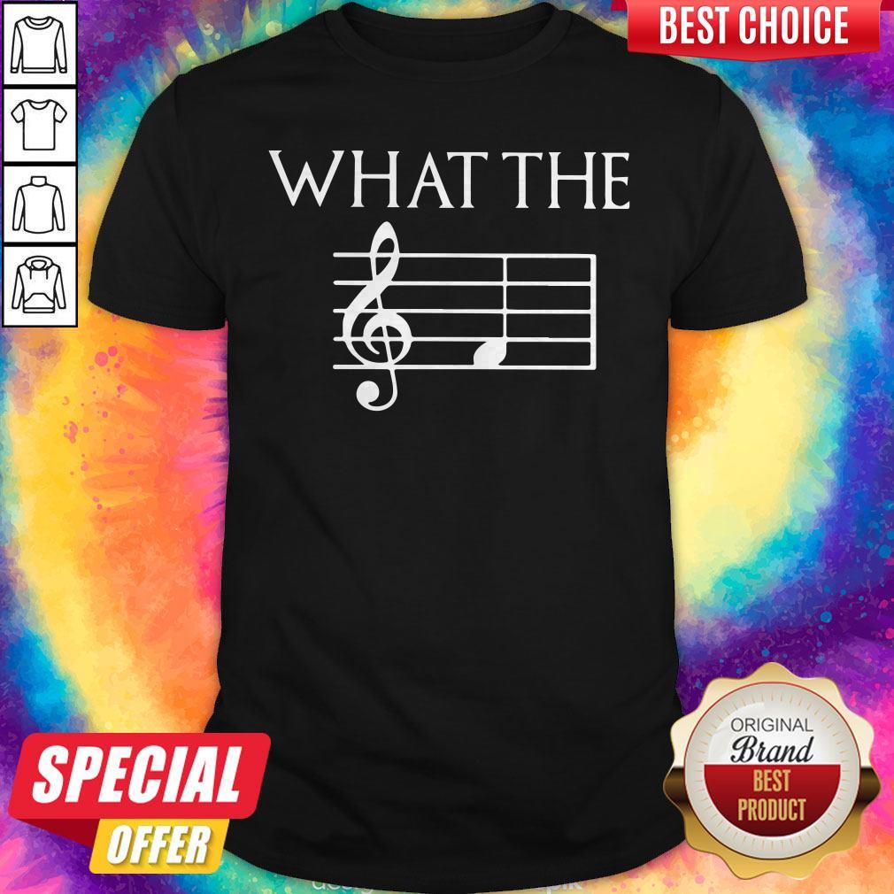 Top What The Music Note Shirt