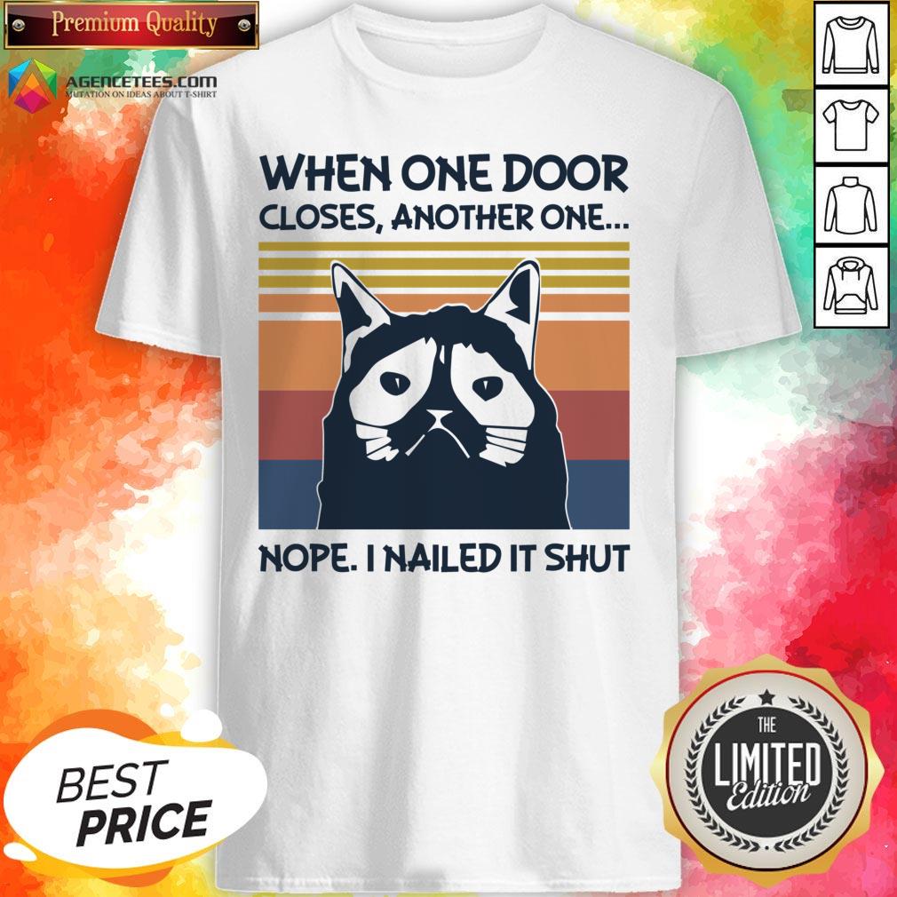 Top When One Door Closes Another One Nope I Nailed It Shut Shirt
