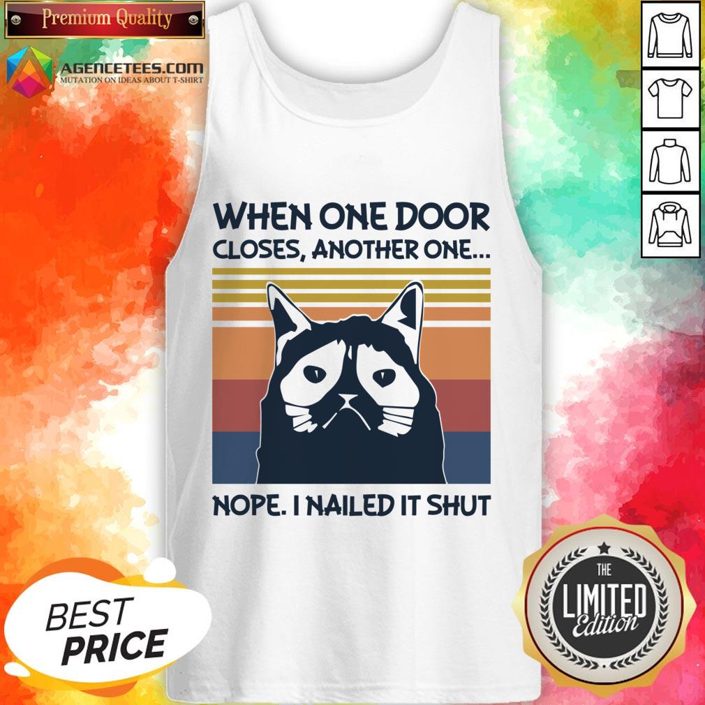 Top When One Door Closes Another One Nope I Nailed It Shut Shirt