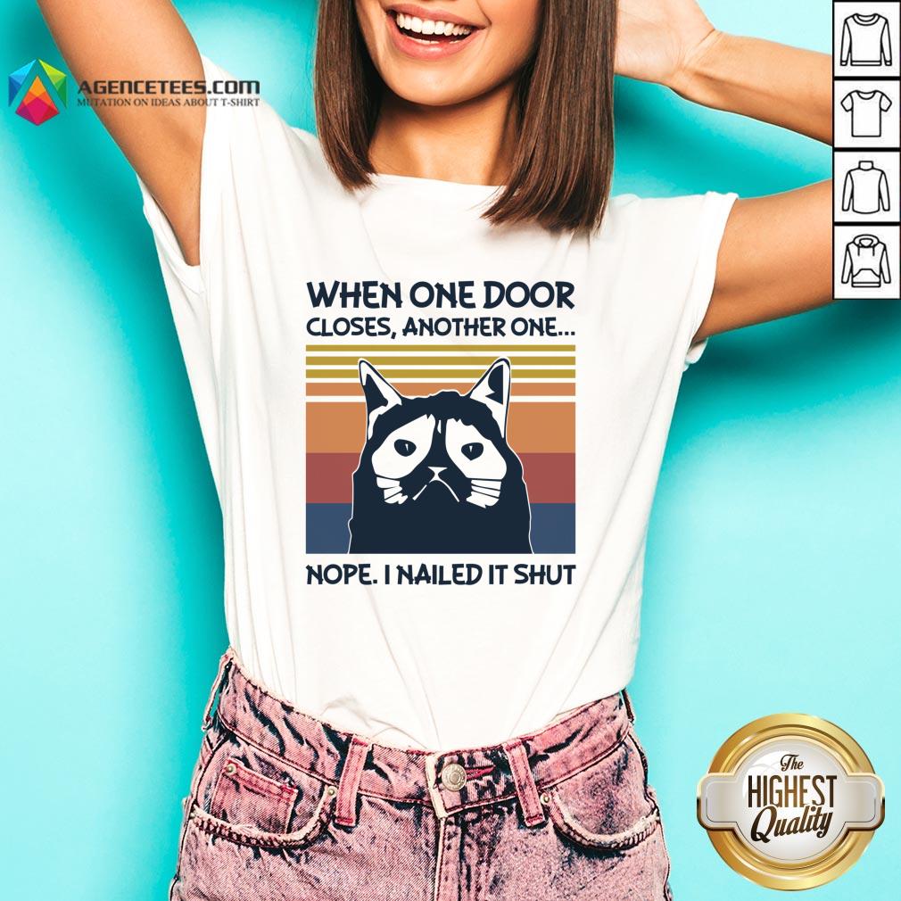 Top When One Door Closes Another One Nope I Nailed It Shut Shirt