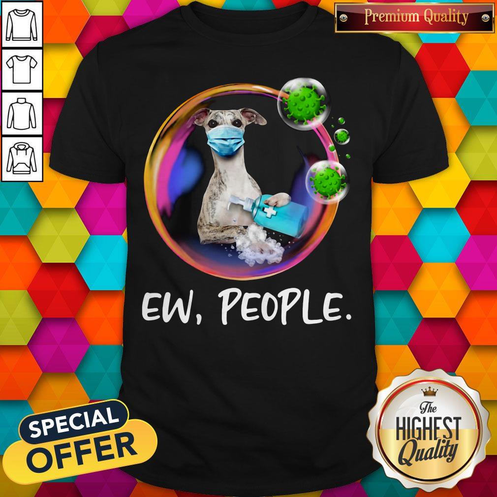 Top Whippet Safety Bubble Face Mask Ew People Shirt