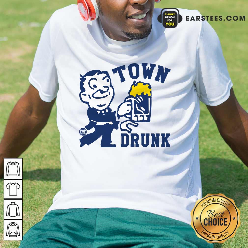 Town Drunk Beer Shirt