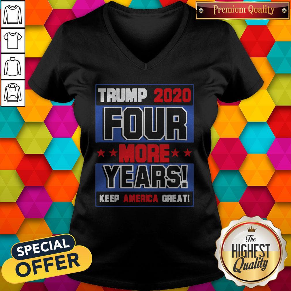 Trump 2020 Four More Years Keep America Great Shirt