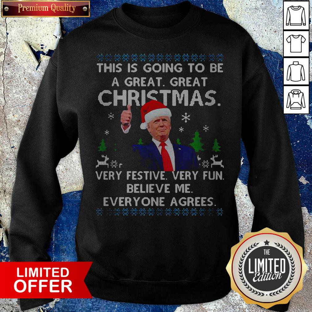 Trump This Is Going To Be A Great Great Christmas Very Festive Very Shirt