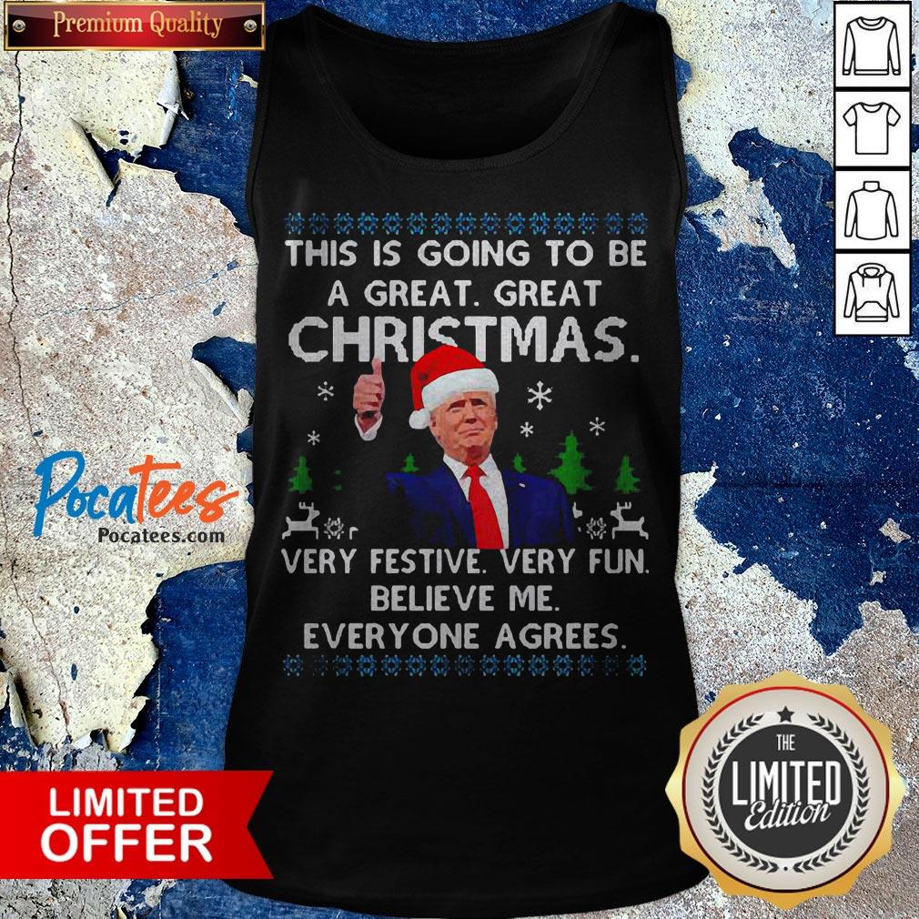 Trump This Is Going To Be A Great Great Christmas Very Festive Very Shirt