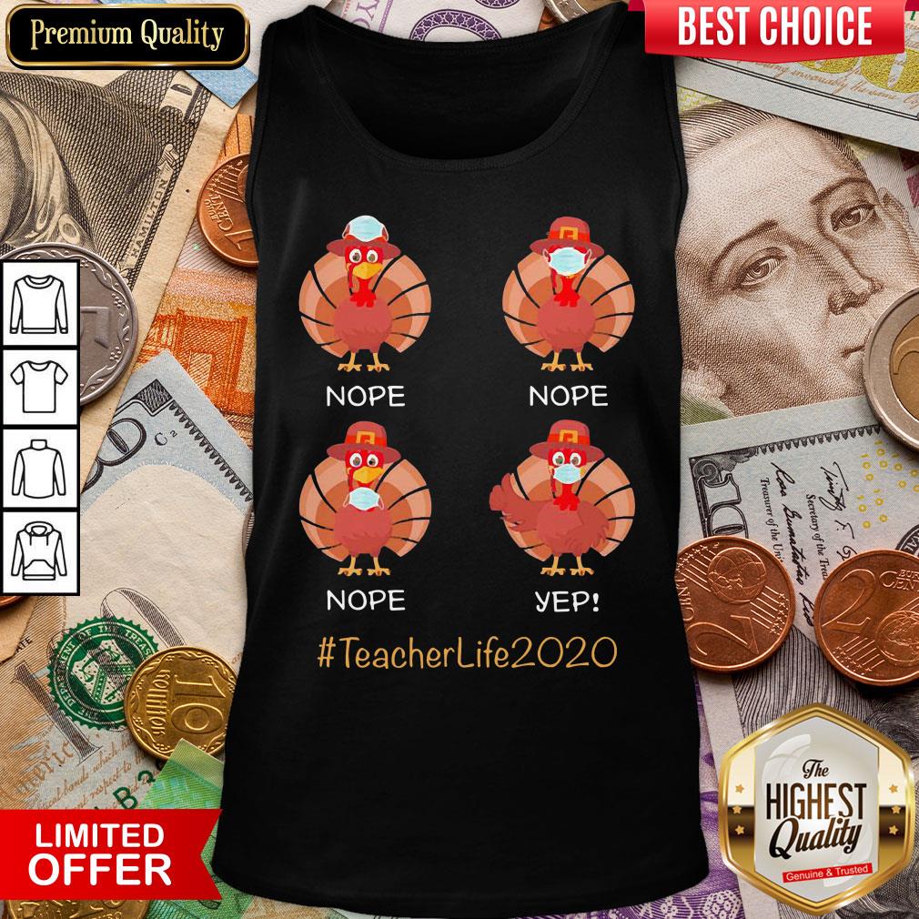 Turkey Face Mask Nope Nope Yep Teacher Life2020 Shirt