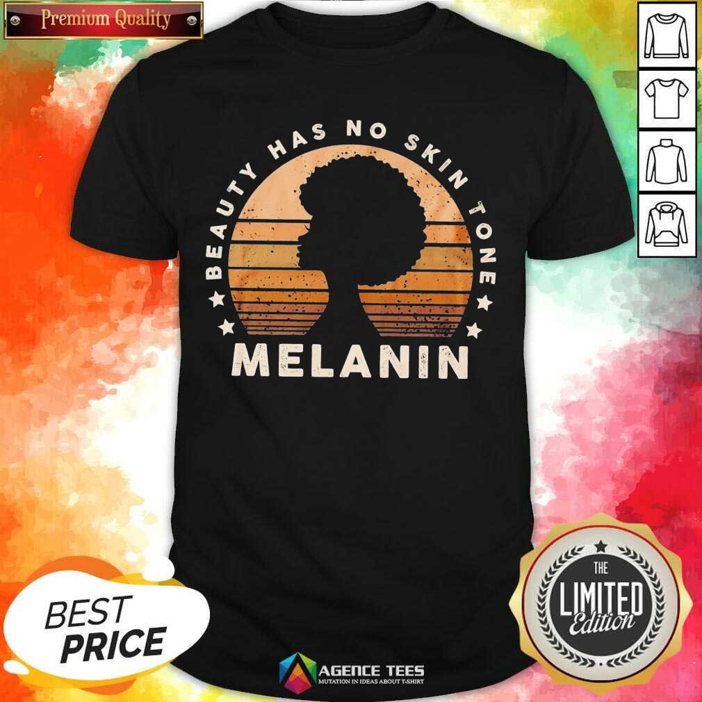 Melanin Beauty Has No 3 Skin Tone Vintage Shirt