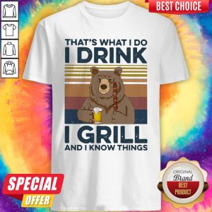 Awesome Bear Drink Beer That’s What I Do I Drink I Grill And I Know Things Vintage Shirt