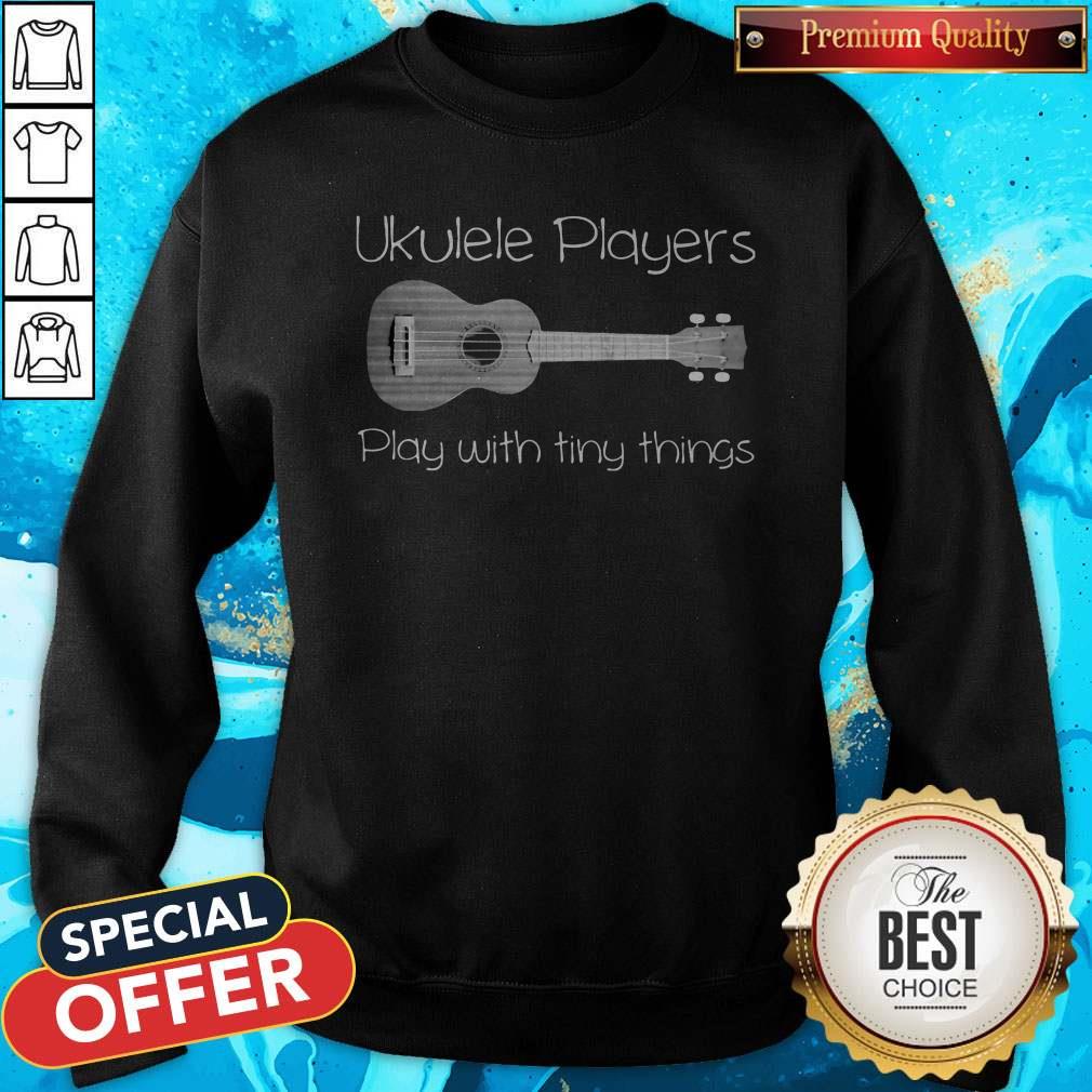 Ukulele Player Play With Tiny Things Shirt