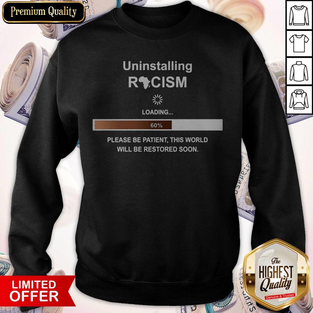 Uninstalling Racism Loading 60% Shirt