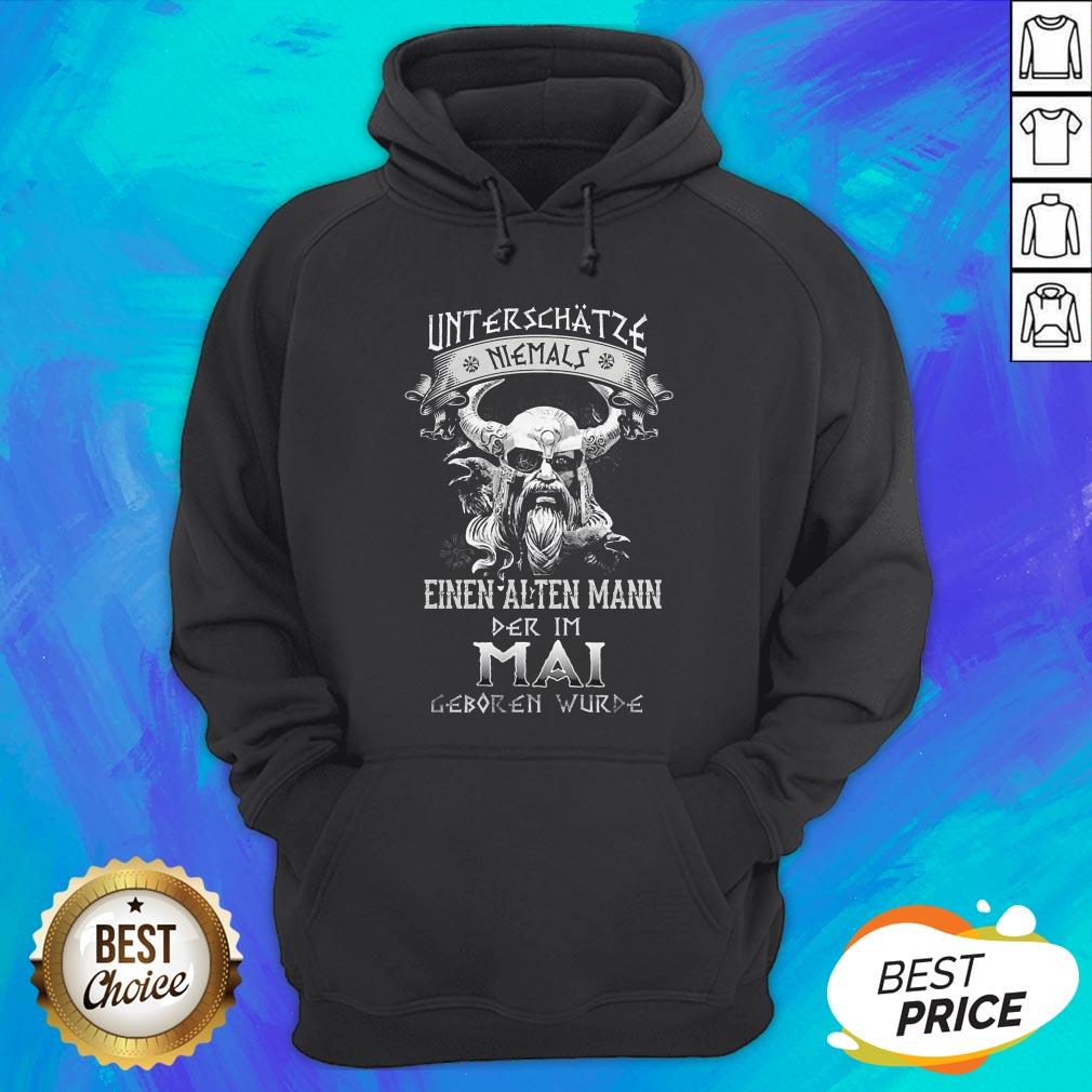 Unterschätze Niemals Einen Alten Mann Der Im Mai Geboren Wurde Shirt