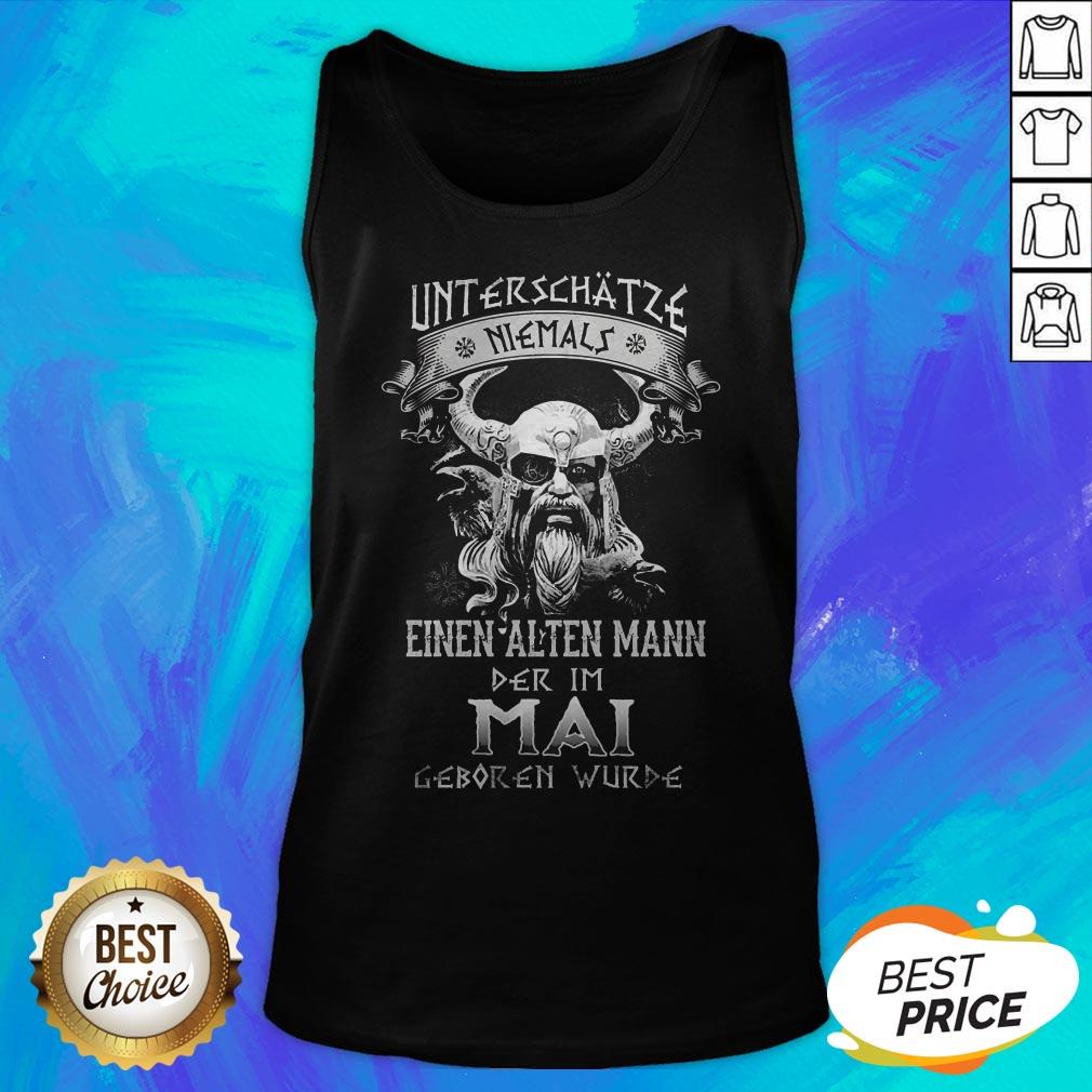 Unterschätze Niemals Einen Alten Mann Der Im Mai Geboren Wurde Shirt